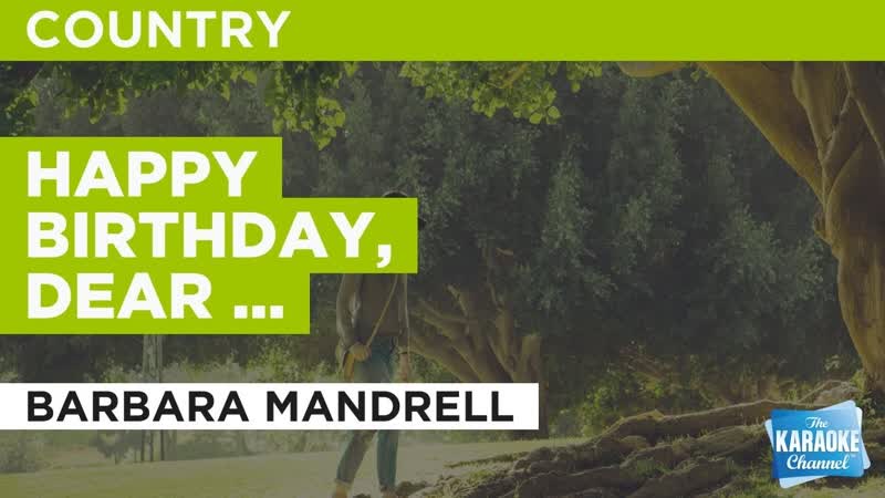 Happy Birthday, Dear Heartache : Barbara Mandrell, Karaoke with