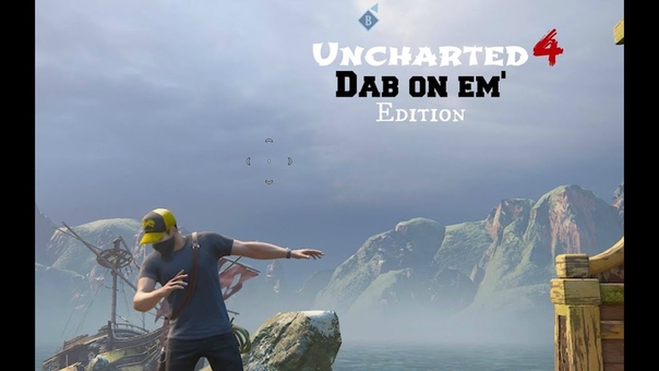 Uncharted 4: Dab On Em