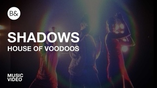 SHADOWS | House of Voodoos | Music Video | B&wtf