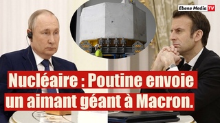 NUCLEAIRE : POUTINE ENVOIE UN AIMAMT GEANT SUR LA FRANCE.