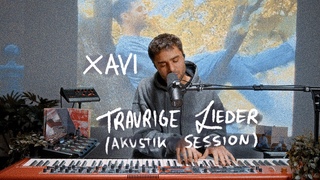 Xavi - Traurige Lieder (Akustik Session)