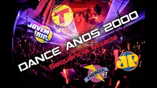 Dance Anos 2000 - Sequncia Mixada (Jovem Pan, Transamrica, Energia 97)