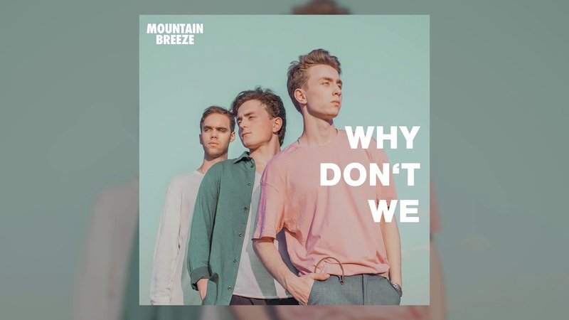 Mountain Breeze Why Dont We OFFICIAL