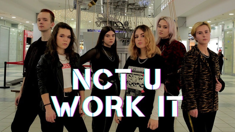 K POP IN PUBLIC RUSSIA NCT U Work It cover dance by