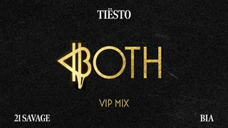 Tisto & BIA - BOTH (with 21 Savage) Tisto's VIP Mix (Official Audio)