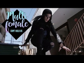 Multi Female | Can't Hold us Remix