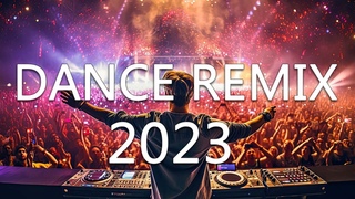 DANCE PARTY SONGS 2023 - Mashups & Remixes Of Popular Songs - DJ Remix Club Music Dance Mix 2023