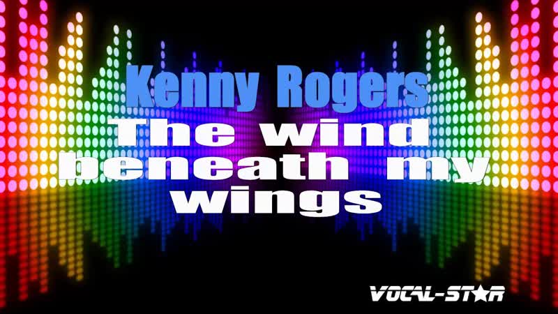 Kenny Rogers The Wind Beneath My Wings ( Karaoke Version) with Lyrics HD Vocal Star