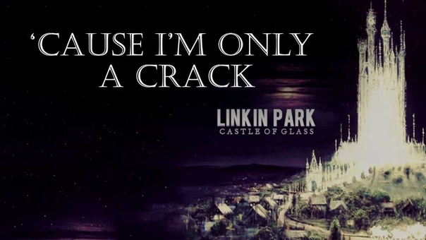 LINKIN PARK castle of glass