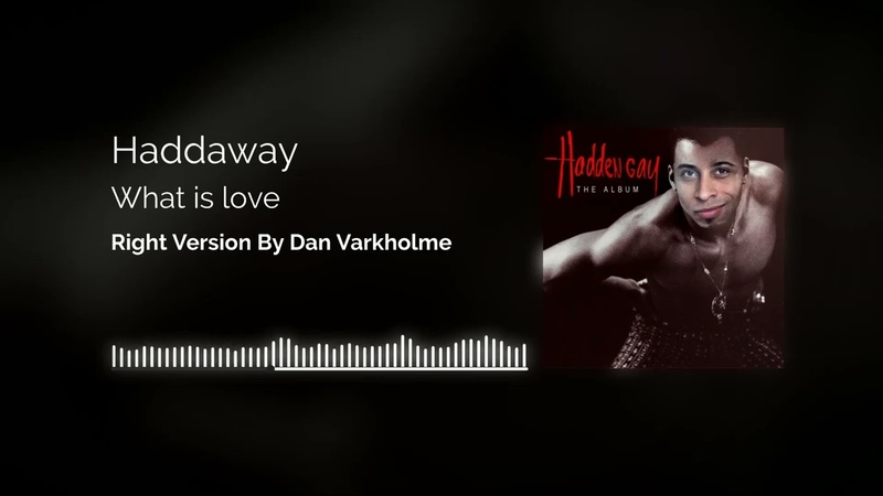 Haddaway What Is Love Right version ( Gachi Remix) by Dan