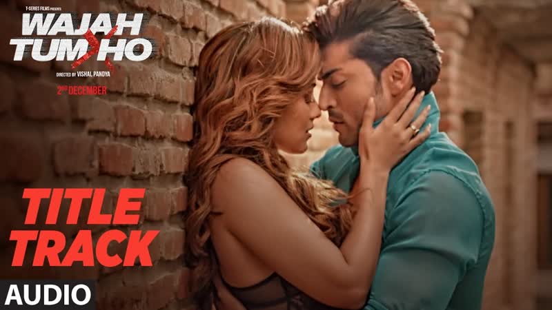 Wajah Tum Ho Audio ( Title Song) Mithoon, Tulsi Kumar, Sana Khan, Sharman, Gurmeet, Vishal