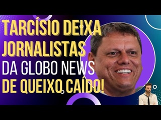 HILRIO: Tarcsio deixa jornalistas da Globo News sem palavras!