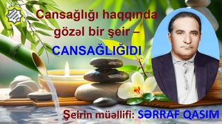 Cansal haqqnda gzl bir eir - CANSALIIDI  eirin mllifi: SRRAF QASIM