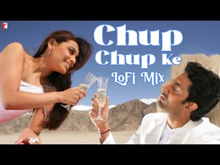 Chup Chup Ke | LoFi Mix by Jus Keys | Sonu Nigam, Mahalaxmi Iyer | Shankar-Ehsaan-Loy | Gulzar