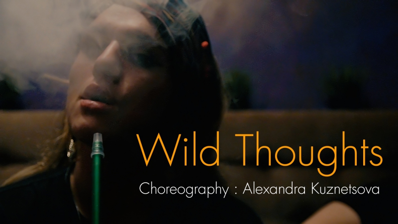 Wild Thoughts Choreography : Alexandra