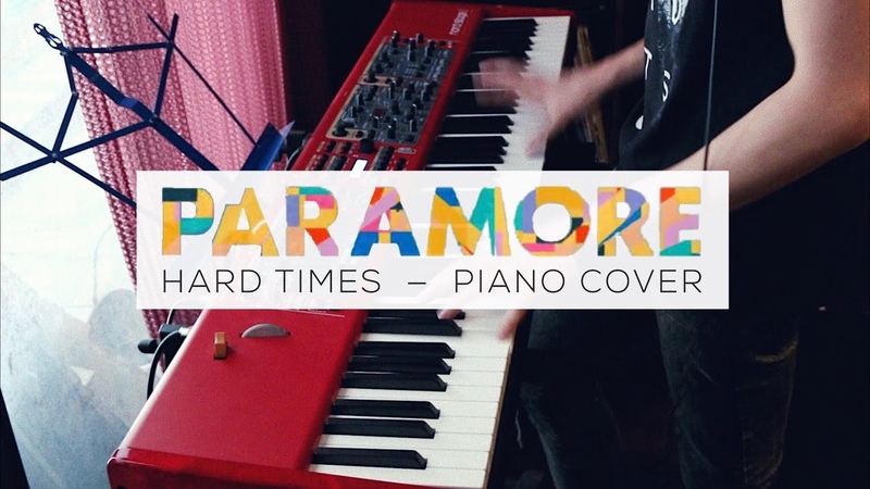 Hard Times PARAMORE ( Piano