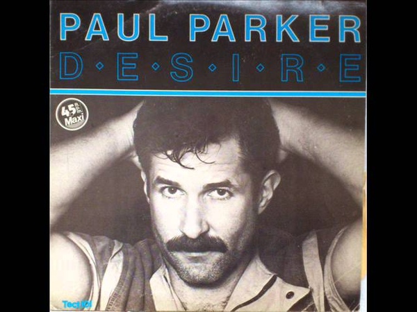PAUL PARKER DESIRE( HI ENERGY