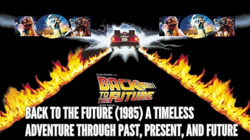 Back to the Future 1985 A Timeless Adventure Through Past, Present, and