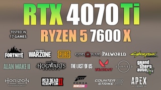 RTX 4070 TI + Ryzen 5 7600X : Test in 17 Games - RTX 4070 TI Gaming