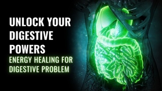 Unlock Your Digestive Powers | Constipation Cure | Energy Healing for Digestive Problem | 528 Hz