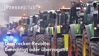 presseclub: Die Trecker-Revolte: Berechtigt oder berzogen |