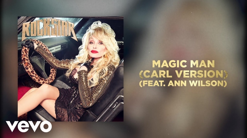 Dolly Parton Magic Man ( Carl Version) (feat. Ann Wilson) ( Official
