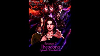 ◦•●❤♡ Клуб Романтики ❤️Теодра .Сезон 3, эпизод 3: Приглашение ♡❤●•◦