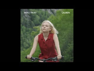 Men I Trust - Lauren