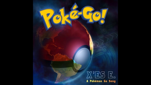 Pokemon Go Song, Poke Go, Xes E, Official