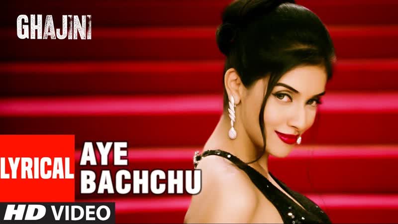 Lyircal: Aye Bachchu, Ghajini, Aamir Khan, Asin , A. R. Rahman, T