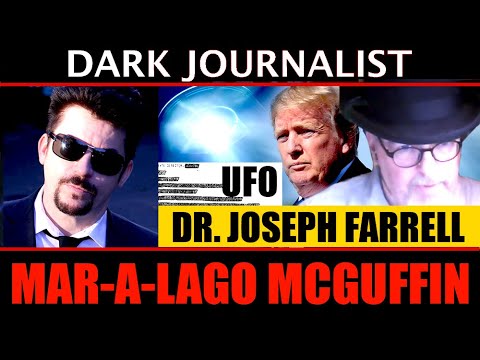 Dark Journalist Dr. Joseph Farrell Mar A Lago Mc Guffin Real UFO